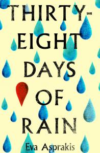 Eva Asprakis - Thirty-Eight Days of Rain