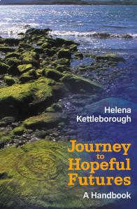 Helen Kettleborough - Journey to Hopeful Futures: A Handbook
