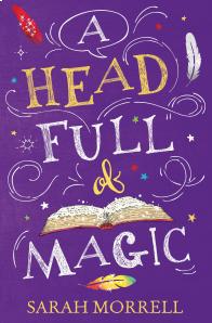 Sarah Morrell - A Head Full Of Magic