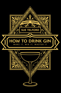 Sue Telford - How To Drink Gin
