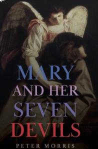 Peter Morris - Mary and Her Seven Devils