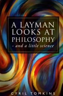 Professor Cyril Tomkins - A Layman Looks At Philosophy