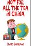 Chris Burrows - Not For All The Tea In China
