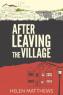 Helen Matthews - After Leaving the Village