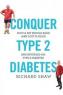 Richard Shaw - Conquer Type 2 Diabetes