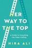 Hira Ali - Her Way To The Top