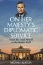 Sir Michael Burton, On Her Majesty's Diplomatic Service