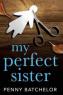 Penny Batchelor - My Perfect Sister